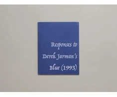 KNYGA assembled by Richard Porter Responses to Derek Jarman's Mėlyna (1993)