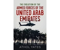 KNYGA Athol Yates The Evolution of the Armed Forces of the United Arab Emirates