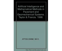 KNYGA Attoh Okine Artificial Intelligence and Mathematical Methods in Pavement and Geomechanical Systems
