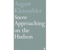 KNYGA August Kleinzahler Snow Approaching on the Hudson