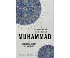 KNYGA Ayman S Ibrahim Concise Guide to the Life of Muhammad – Answering Thirty Key Questions