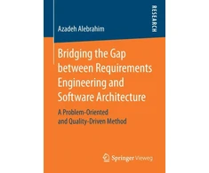 KNYGA Azadeh Alebrahim Bridging the Gap between Requirements Engineering and Software Architecture