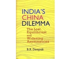 KNYGA B R Deepak India`s China Dilemma