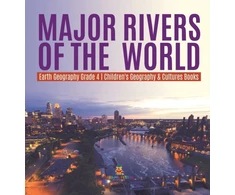 KNYGA Baby Professor Major Rivers of the World Earth Geography Grade 4 Children's Geography &amp; Cultures Books