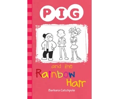 KNYGA Barbara Catchpole PIG and the Rainbow Hair