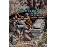 KNYGA Barbara Furlotti Antiquities in Motion - From Excavation Sites to Renaissance Collections