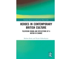 KNYGA Barbara Korte Heroes in Contemporary British Culture