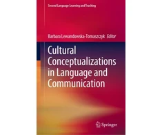 KNYGA Barbara Lewandowska Tomaszczyk Cultural Conceptualizations in Language and Communication