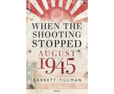 KNYGA Barrett Tillman When the Shooting Stopped