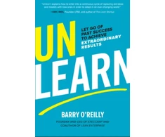 KNYGA Barry Oreilly Unlearn: Let Go of Past Success to Achieve Extraordinary Results