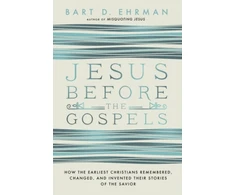 KNYGA Bart D Ehrman Jesus Before The Gospels