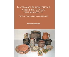 KNYGA Beatrice Fatighenti La ceramica bassomedievale a Pisa e San Genesio (San Miniato-Pi)