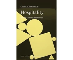 KNYGA Beatrice Von Bismarck Cultures of the Curatorial 3 – Hospitality: Hosting Relations in Exhibitions