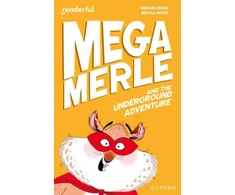 KNYGA Becka Moor Readerful Independent Library: Oxford Reading Level 10: Mega Merle and the Underground Adventure