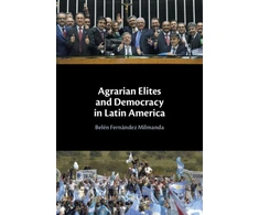 KNYGA Belen Fernandez Milmanda Agrarian Elites and Democracy in Latin America