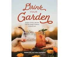 KNYGA Belinda Kelly Drink Your Garden, Recipes, Stories and Tips from the Simple Goodness Cocktail Farm