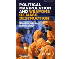 KNYGA Ben Cole Political Manipulation and Weapons of Mass Destruction