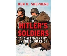 KNYGA Ben H Shepherd Hitler's Soldiers