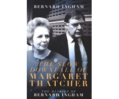 KNYGA Bernard Ingham The Slow Downfall of Margaret Thatcher