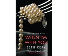 KNYGA Beth Kery When I'm With You Complete Novel (Because You Are Mine Series #2)