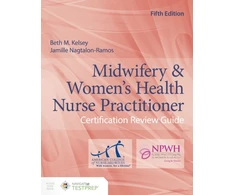 KNYGA Beth M Kelsey Midwifery &amp; Women's Health Nurse Practitioner Certification Review Guide
