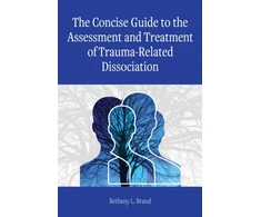 KNYGA Bethany L Brand Concise Guide to the Assessment and Treatment of Trauma-Related Dissociation