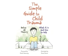 KNYGA Betsy De Thierry Simple Guide to Child Trauma