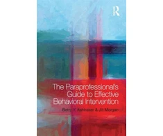 KNYGA Betty Y Ashbaker Paraprofessional's Guide to Effective Behavioral Intervention