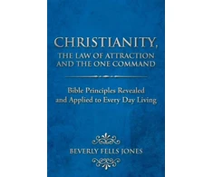 KNYGA Beverly Fells Jones Christianity, The Law of Attraction and The One Command