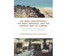 KNYGA Birgit Kobold Most Adventurous, the Most Arduous, and the Longest Way to Canada