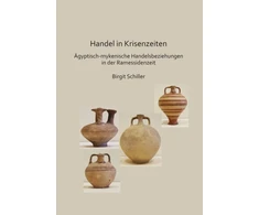 KNYGA Birgit Schiller Handel in Krisenzeiten: Agyptische-mykenische Handelsbeziehungen in der Ramessidenzeit