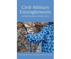 KNYGA Birgitte Refslund Srensen Civil–Military Entanglements