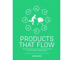KNYGA Bis Publishers Products That Flow: Circular Business Models and Design Strategies for Fast-Moving Consumer Goods