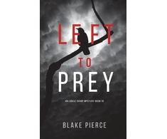 KNYGA Blake Pierce Left to Prey (An Adele Sharp Mystery-Book Eleven)