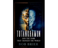 KNYGA Bob Brier Tutankhamun and the Tomb that Changed the World