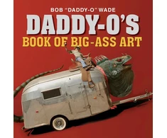 KNYGA Bob Wade Daddy-O's Book of Big-Ass Art