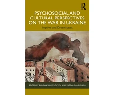 KNYGA Bohdan Shumylovych Psychosocial and Cultural Perspectives on the War in Ukraine