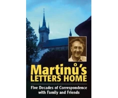 KNYGA Bohuslav Martinu Martinu's Letters Home