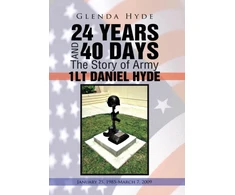 KNYGA Bookshop 24 YEARS AND 40 DAYS The Story of Army 1LT DANIEL HYDE