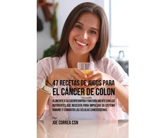 KNYGA Bookshop 47 Recetas de Jugos Para el Cancer de Colon