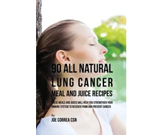 KNYGA Bookshop 90 All Natural Lung Cancer Meal and Juice Recipes