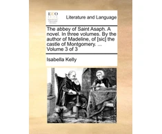 KNYGA Bookshop abbey of Saint Asaph. A novel. In three volumes. By the author of Madeline, of [sic] the castle of Montgomery. ... Volume 3 of 3