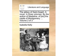 KNYGA Bookshop abbey of Saint Asaph. A novel. In three volumes. By the author of Madeline, of [sic] the castle of Montgomery. ... Volume 2 of 3