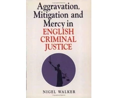 KNYGA Bookshop Aggravation, Mitigation and Mercy in English Criminal Justice