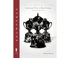 KNYGA Bookshop Ahuwhenua Celebrating 90 Years of Maori Farming (Revised)