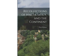 KNYGA Penry Williams And the Continent Recollections of Malta, Sicily