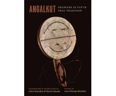 KNYGA Bookshop Angalkut/Shamans in Yup'ik Oral Tradition
