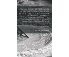 KNYGA Bookshop Annual Report of the Regents of the University of the State of New York on the Condition of the State Cabinet of Natural History and the Historical and Antiquarian Collection Annexed Thereto; 13th-14th 1860-61
