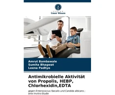 KNYGA Bookshop Antimikrobielle Aktivitat von Propolis, HEBP, Chlorhexidin, EDTA
