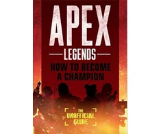 KNYGA Bookshop Apex Legends: How to Become A Champion (The Unofficial Guide)